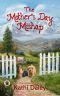 [Tess and Tilly 03] • The Mother's Day Mishap · A Cozy Mystery (A Tess and Tilly Cozy Mystery Book 3)